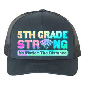 5th Grade Strong No Matter The Distance Distancing Learning Yupoong Adult 5-Panel Trucker Hat