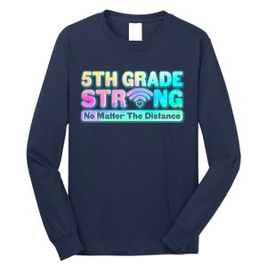 5th Grade Strong No Matter The Distance Distancing Learning Long Sleeve Shirt