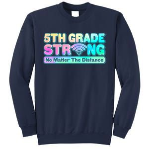 5th Grade Strong No Matter The Distance Distancing Learning Sweatshirt