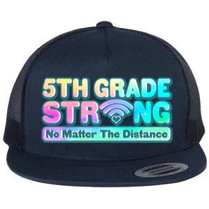 5th Grade Strong No Matter The Distance Distancing Learning Flat Bill Trucker Hat