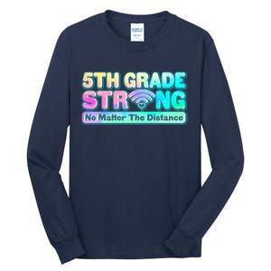 5th Grade Strong No Matter The Distance Distancing Learning Tall Long Sleeve T-Shirt