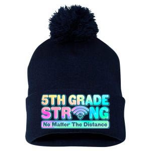 5th Grade Strong No Matter The Distance Distancing Learning Pom Pom 12in Knit Beanie