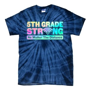 5th Grade Strong No Matter The Distance Distancing Learning Tie-Dye T-Shirt