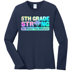 5th Grade Strong No Matter The Distance Distancing Learning Ladies Long Sleeve Shirt