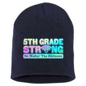 5th Grade Strong No Matter The Distance Distancing Learning Short Acrylic Beanie