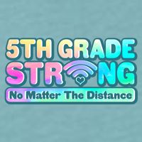 5th Grade Strong No Matter The Distance Distancing Learning Sueded Cloud Jersey T-Shirt