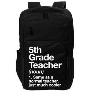 5th Grade Teacher Funny Definition Impact Tech Backpack