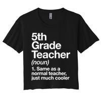 5th Grade Teacher Funny Definition Women's Crop Top Tee