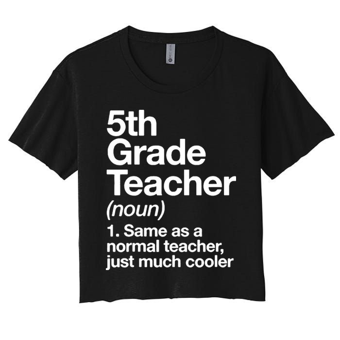 5th Grade Teacher Funny Definition Women's Crop Top Tee