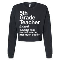 5th Grade Teacher Funny Definition Cropped Pullover Crew