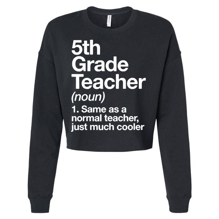 5th Grade Teacher Funny Definition Cropped Pullover Crew