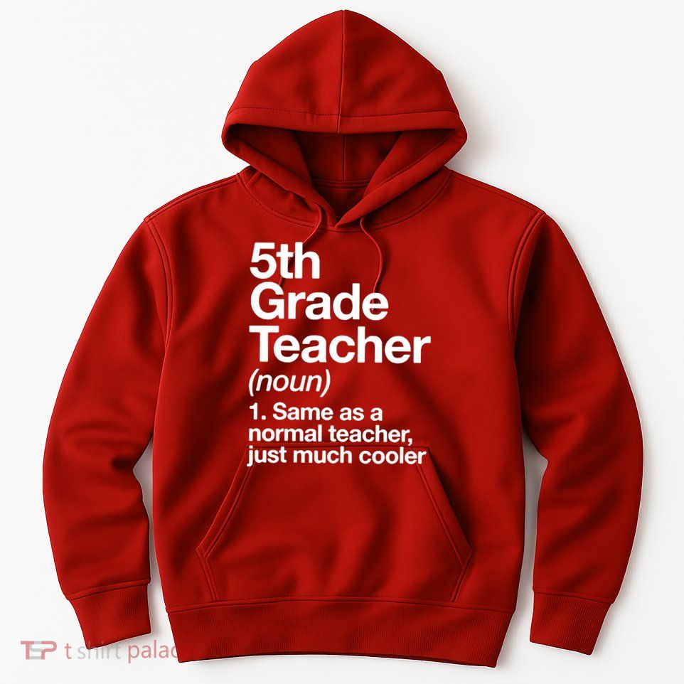 5th Grade Teacher Funny Definition Hoodie