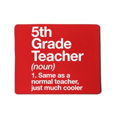 5th Grade Teacher Funny Definition Mousepad
