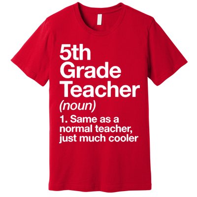 5th Grade Teacher Funny Definition Premium T-Shirt