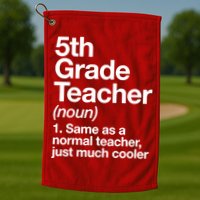 5th Grade Teacher Funny Definition Golf Towel