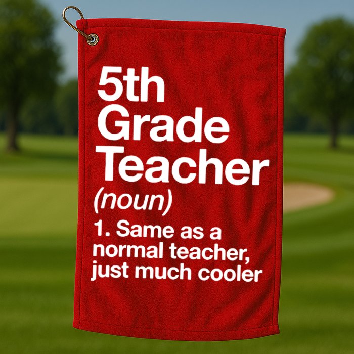 5th Grade Teacher Funny Definition Golf Towel