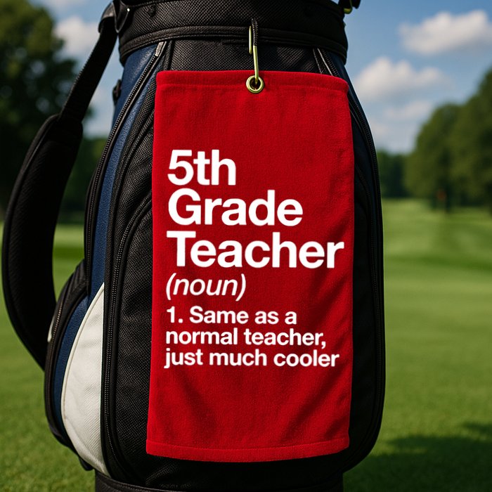 5th Grade Teacher Funny Definition Golf Towel
