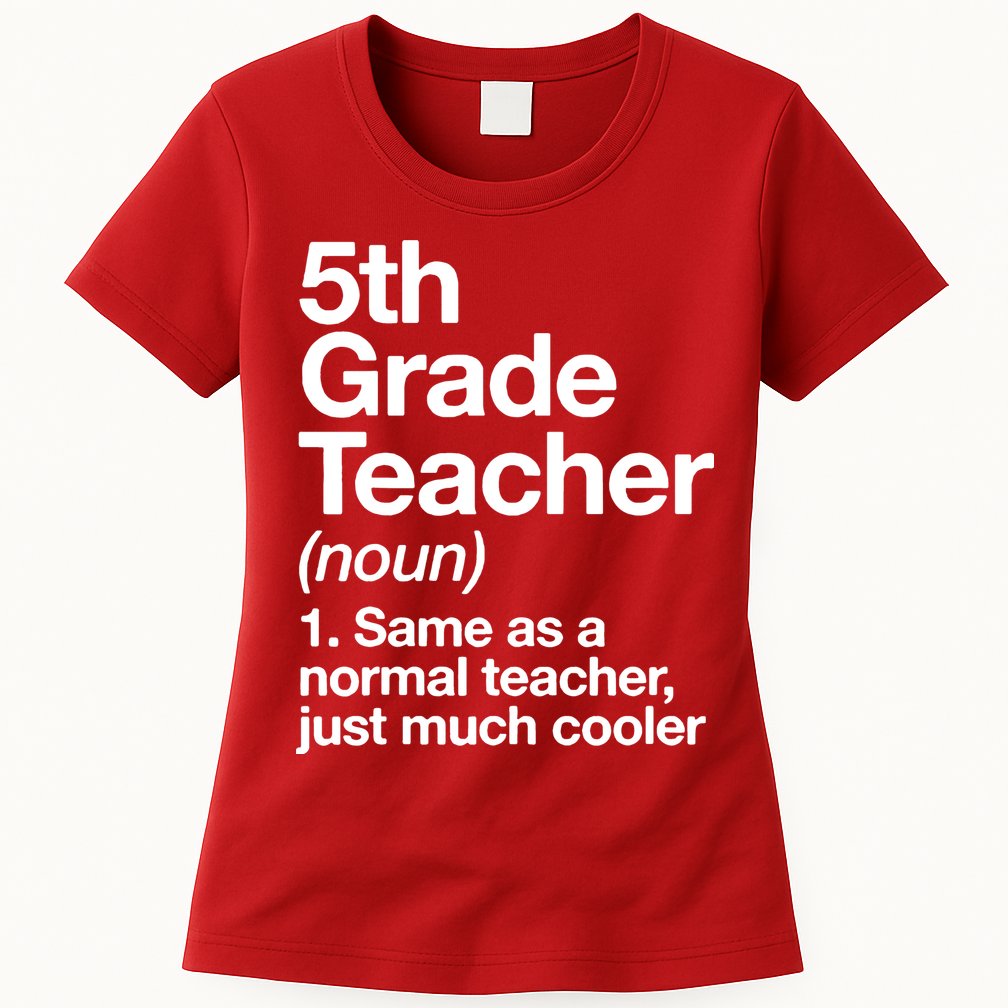 5th Grade Teacher Funny Definition Womens T-Shirt