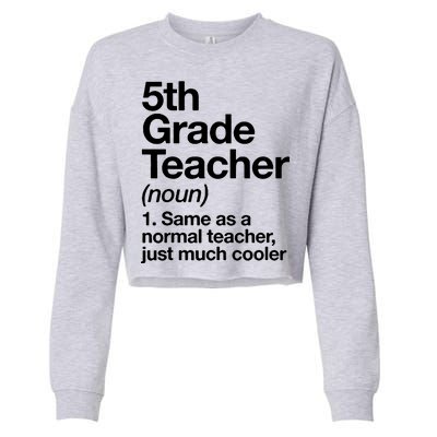 5th Grade Teacher Funny Definition Cropped Pullover Crew