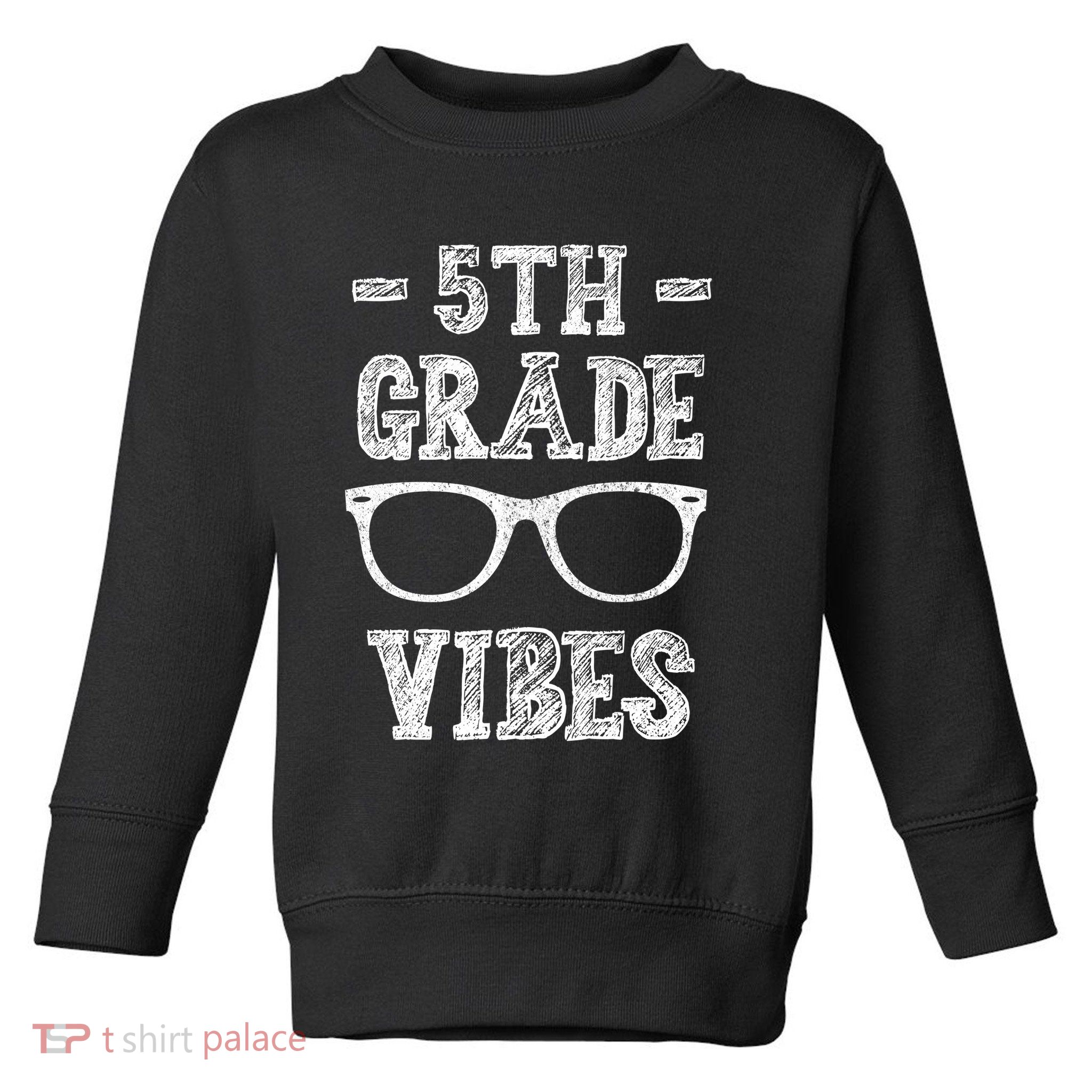 5th Grade Vibes Toddler Sweatshirt