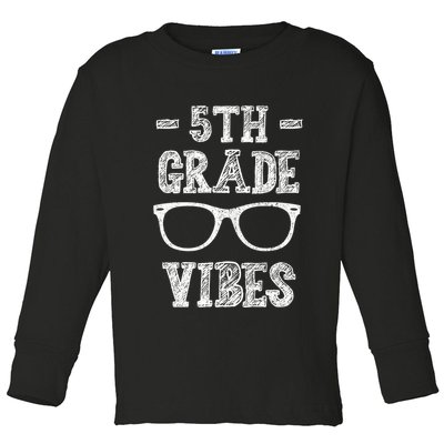 5th Grade Vibes Toddler Long Sleeve Shirt