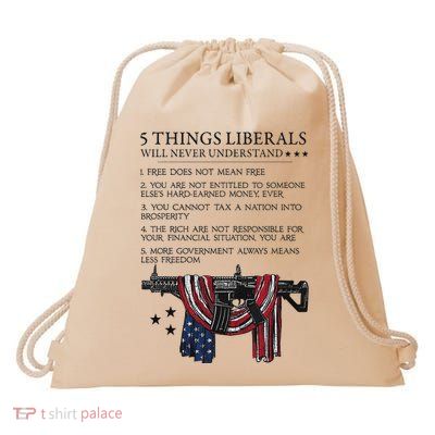 5 Thing Liberals Will Never Understand Drawstring Bag