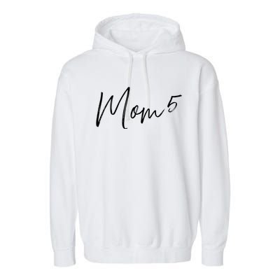 5th Time Mom Of 5 Meaningful Gift Garment-Dyed Fleece Hoodie