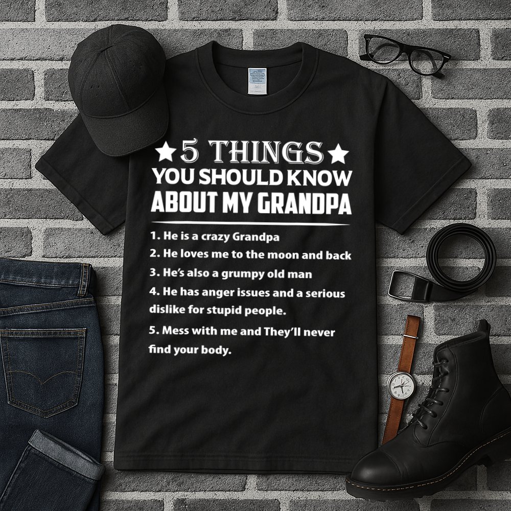 5 Things You Know About My Grandpa He Is My Grandpa Shirt Tall T-Shirt