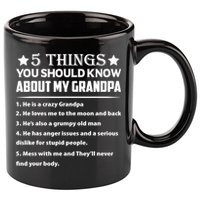 5 Things You Know About My Grandpa He Is My Grandpa Shirt 11oz C Handle Ceramic Mug