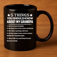 5 Things You Know About My Grandpa He Is My Grandpa Shirt 11oz C Handle Ceramic Mug
