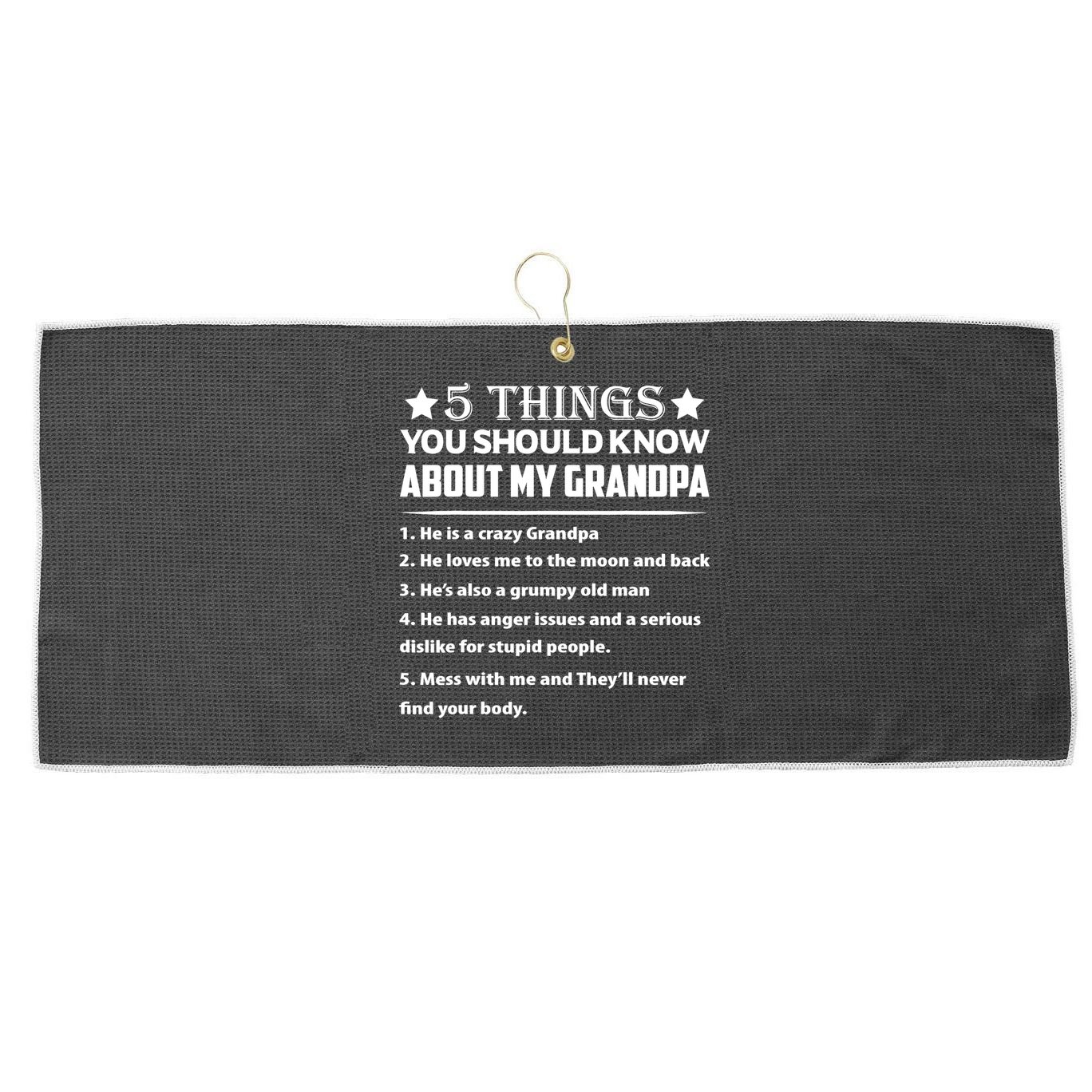 5 Things You Know About My Grandpa He Is My Grandpa Shirt Large Microfiber Waffle Golf Towel