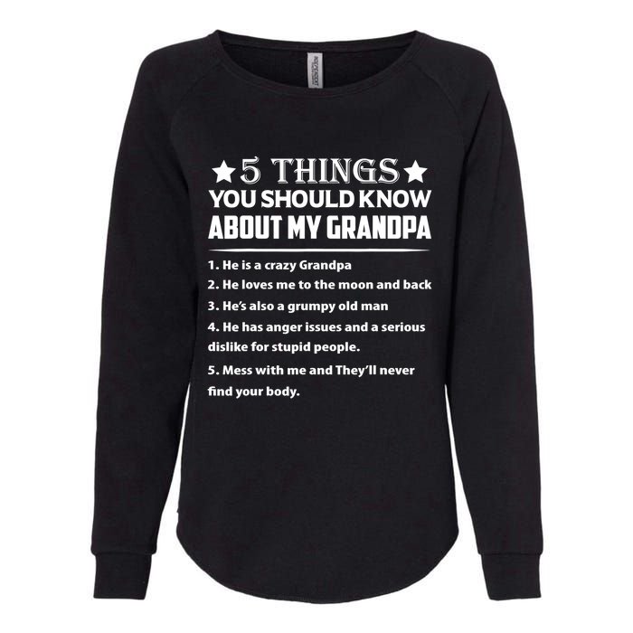 5 Things You Know About My Grandpa He Is My Grandpa Shirt Womens California Wash Sweatshirt