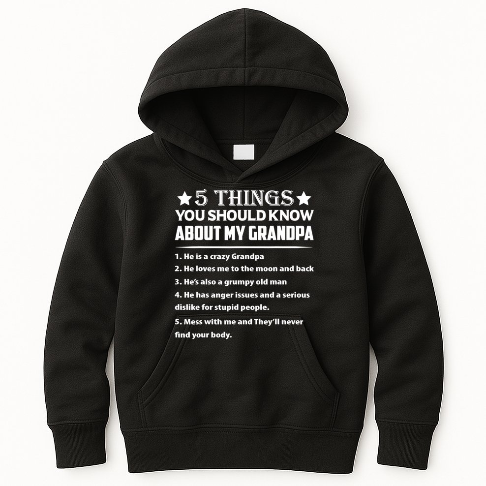 5 Things You Know About My Grandpa He Is My Grandpa Shirt Kids Hoodie