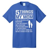 5 Things You Should Know About My Mom Funny Gift Tall T-Shirt