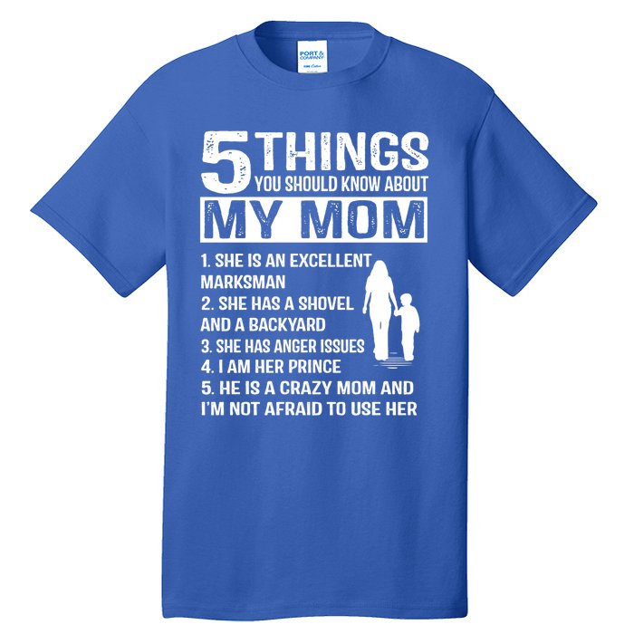 5 Things You Should Know About My Mom Funny Gift Tall T-Shirt