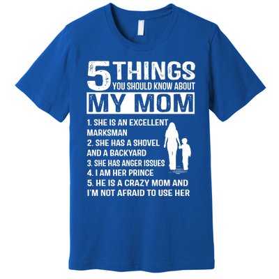 5 Things You Should Know About My Mom Funny Gift Premium T-Shirt