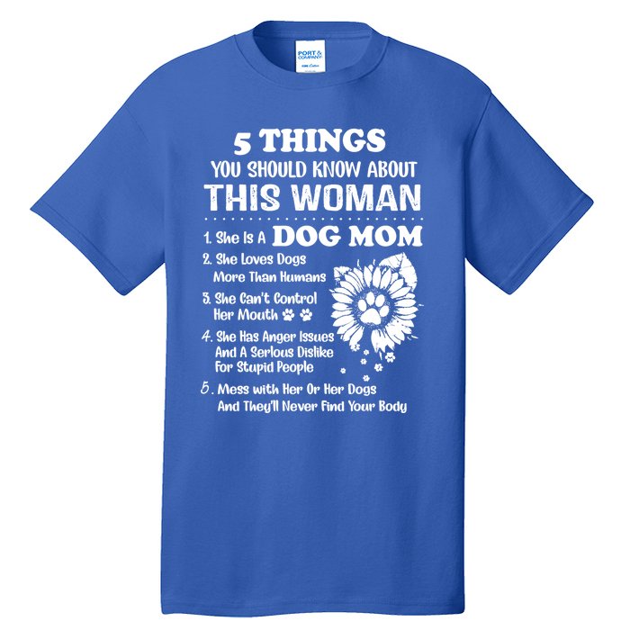 5 Things You Should Know About This She Is A Dog Mom Cool Gift Tall T-Shirt