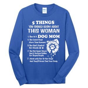 5 Things You Should Know About This She Is A Dog Mom Cool Gift Tall Long Sleeve T-Shirt