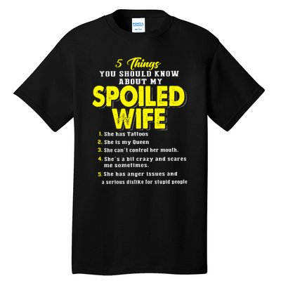 5 Things You Should Know About My Spoiled Wife Tall T-Shirt