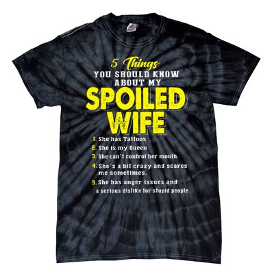 5 Things You Should Know About My Spoiled Wife Tie-Dye T-Shirt