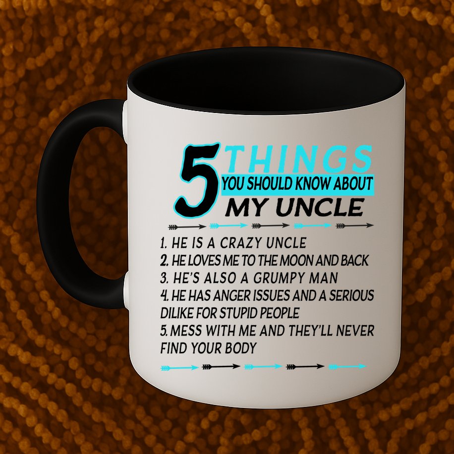 5 Things You Should Know About My Uncle Funny Mug