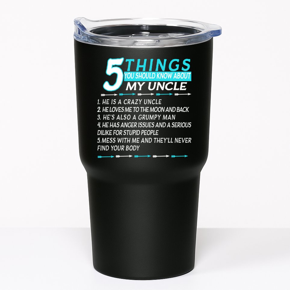 5 Things You Should Know About My Uncle Funny Tumbler