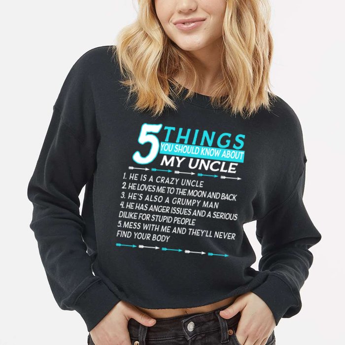 5 Things You Should Know About My Uncle Funny Cropped Pullover Crew