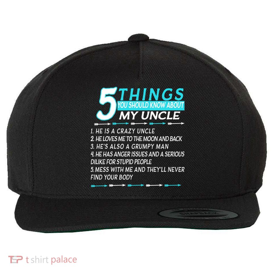 5 Things You Should Know About My Uncle Funny Wool Snapback Cap