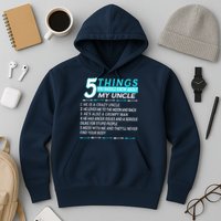 5 Things You Should Know About My Uncle Funny Hoodie