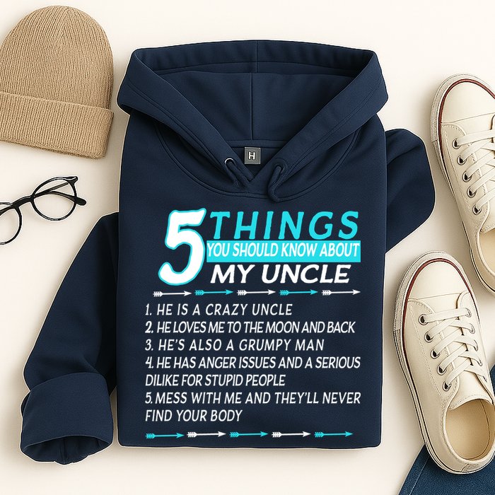 5 Things You Should Know About My Uncle Funny Hoodie