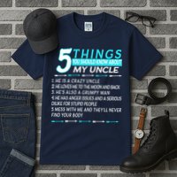 5 Things You Should Know About My Uncle Funny Tall T-Shirt