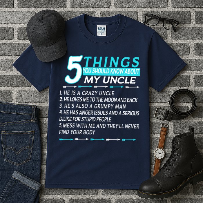 5 Things You Should Know About My Uncle Funny Tall T-Shirt