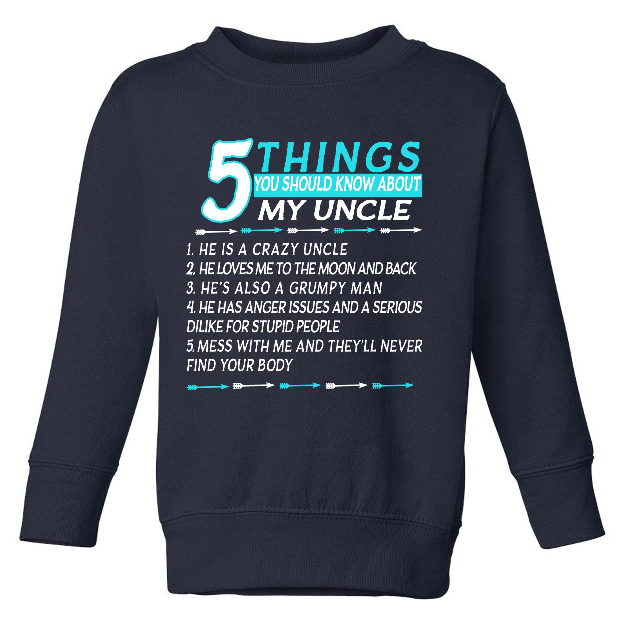 5 Things You Should Know About My Uncle Funny Toddler Sweatshirt