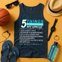5 Things You Should Know About My Uncle Funny Tank Top